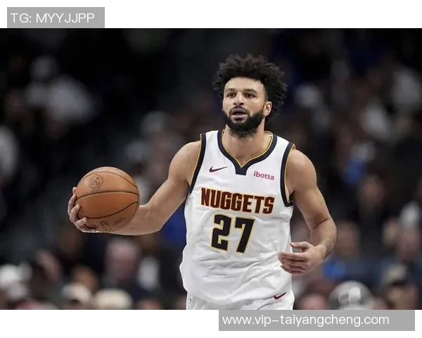 贾马尔穆雷坚定信念球队会不断进步迎接挑战新星崭露头角